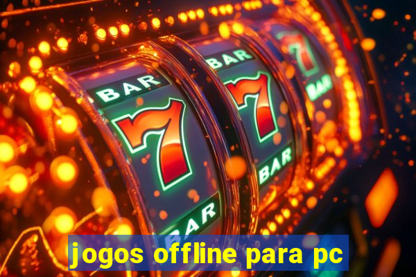 jogos offline para pc